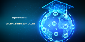 Global Bir Mezun Olun! Neden Uluslararası Ticaret Bölümü?